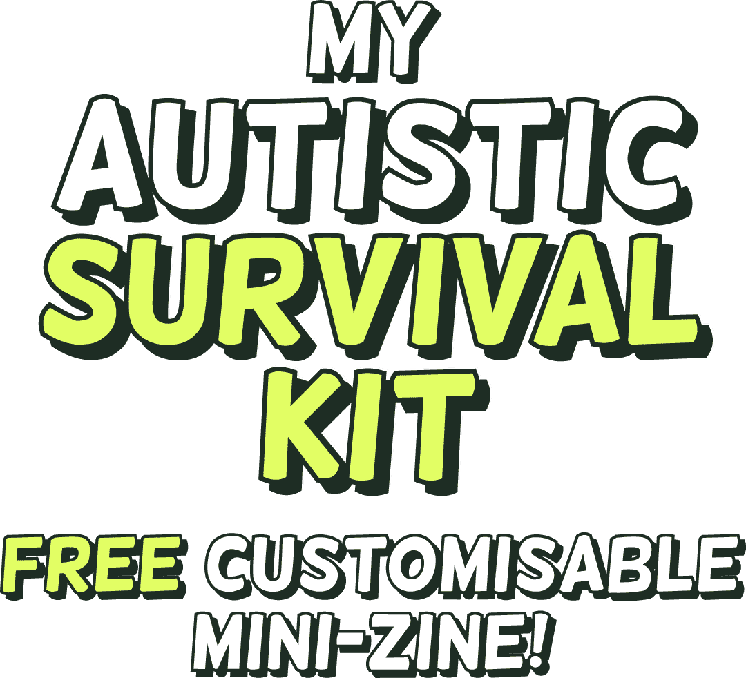 My Autistic Survival Kit: FREE customisable mini-zine!